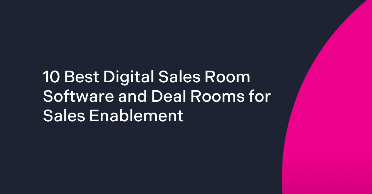 10 Best Digital Sales Room Software and Deal Rooms for Sales Enablement