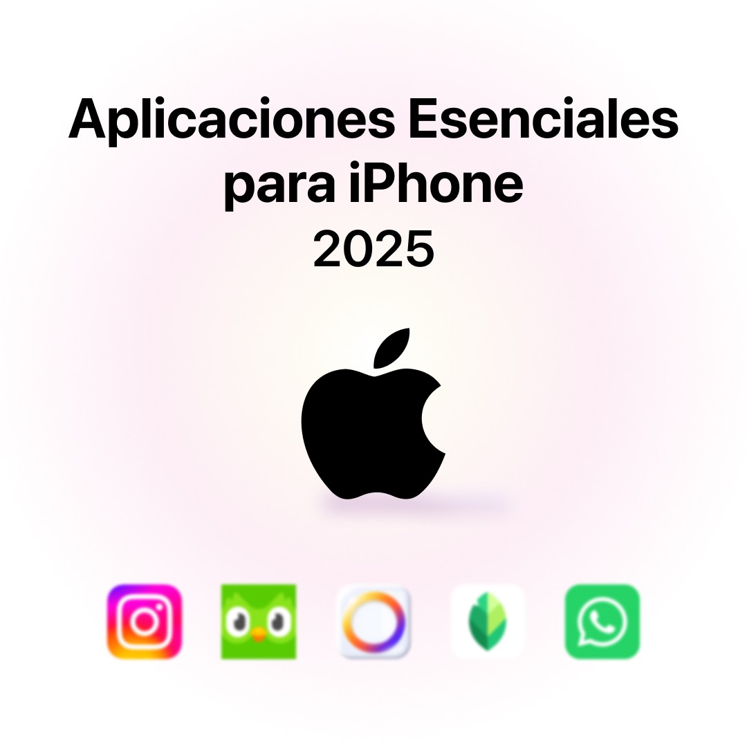 Aplicaciones Esenciales para iPhone 2025