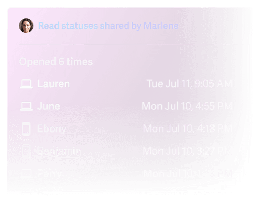 Read statuses allow you to see who opened the email, when they last viewed it, and the device they used – desktop computer or mobile