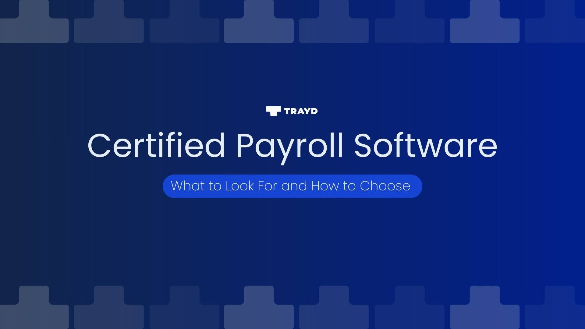 Certified Payroll Software: What to Look For and How to Choose