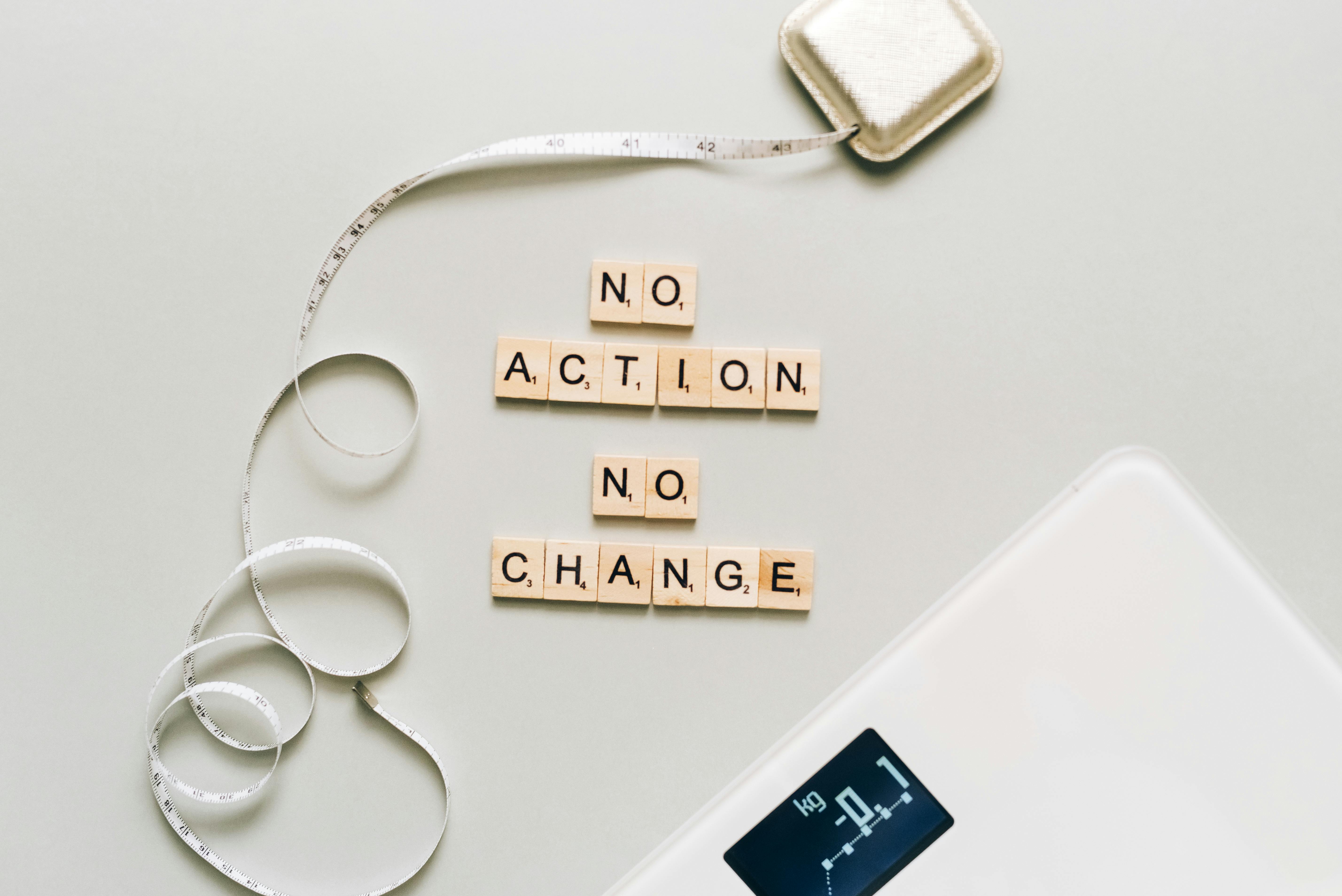 motivational-concept-with-scrabble-tiles-spelling-no-action-no-change-alongside- - leeloo-the-first (pexels)