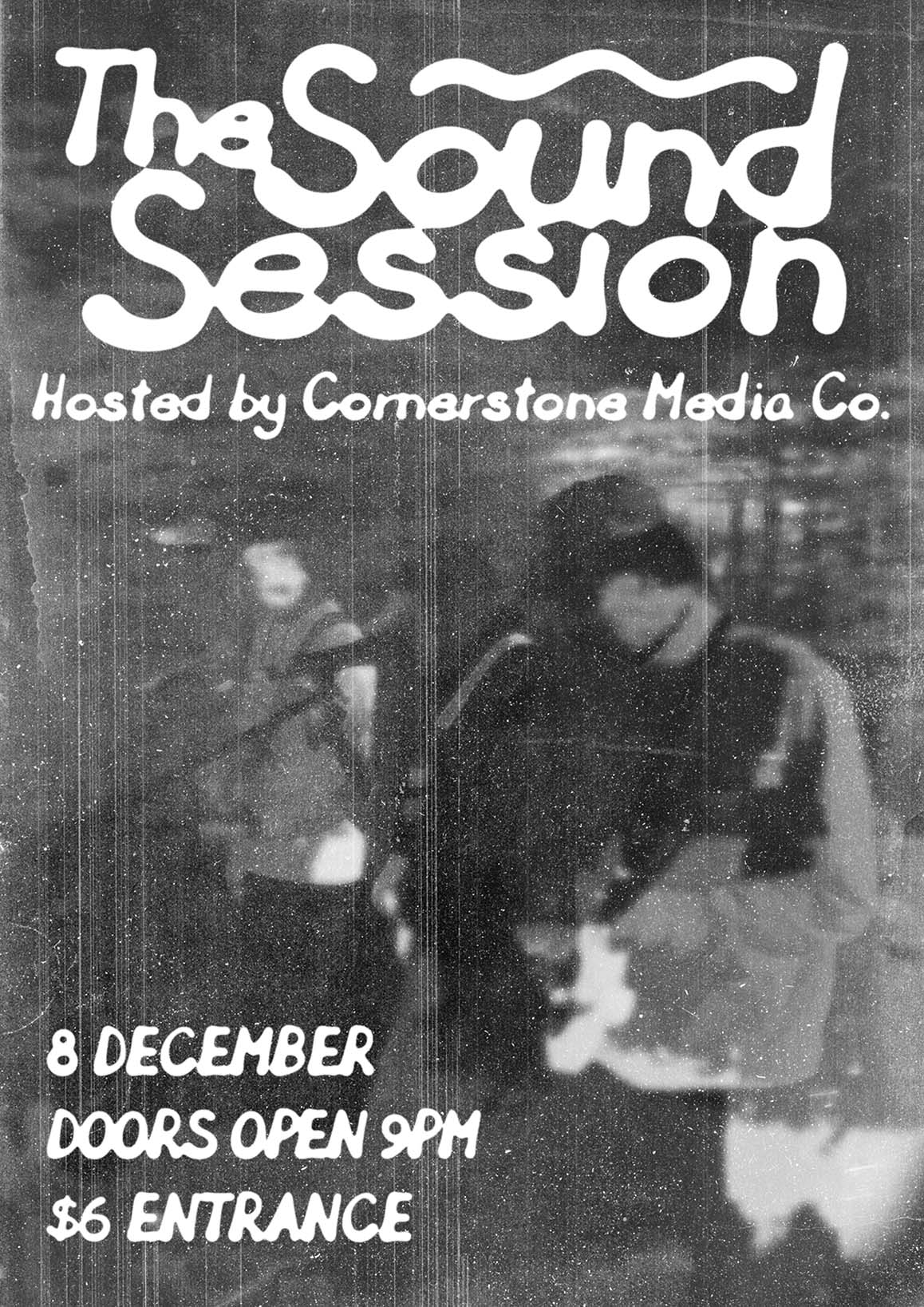 The Sound Session — grainy black and white gig poster for Cornerstone Media Co, 8 December, digital design