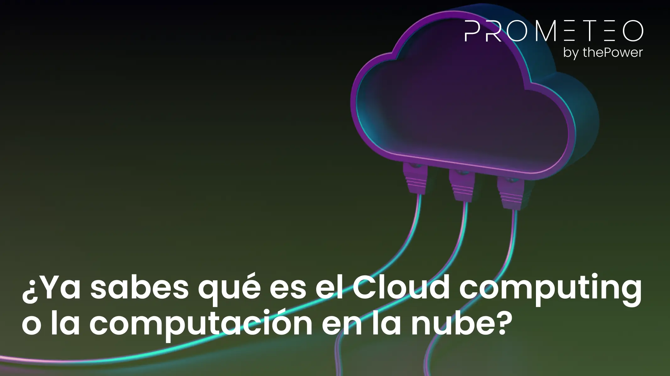 ¿Qué es el Cloud computing o la computación en la nube? 