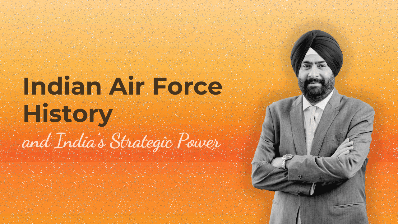 Indian Air Force History and India’s Strategic Power