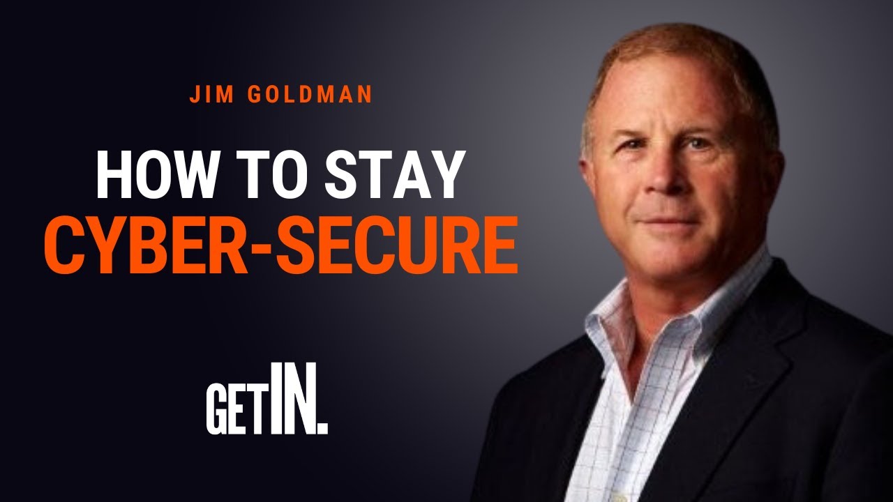 How to Stay Cyber-Secure: Top Cybersecurity Company Insights with Jim Goldman