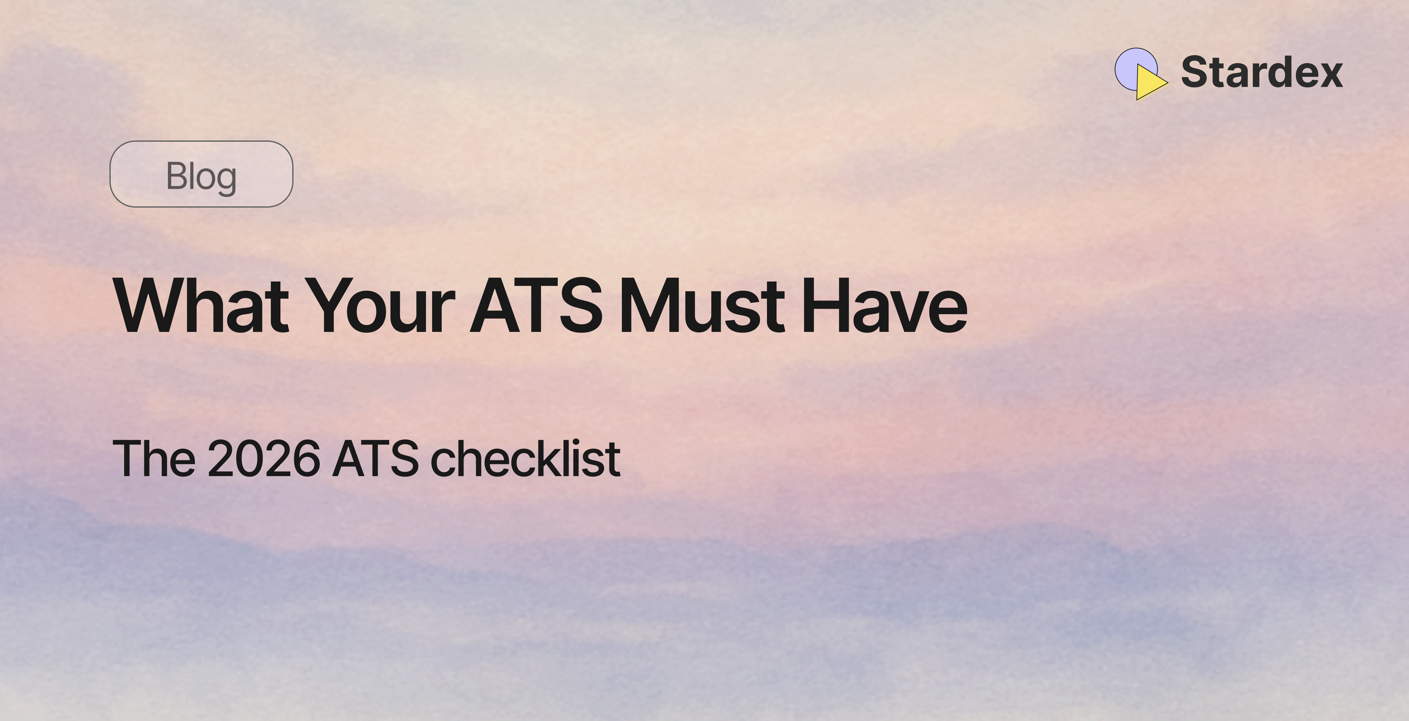 5 Essential features to look for when choosing an ATS in 2026 | Stardex AI