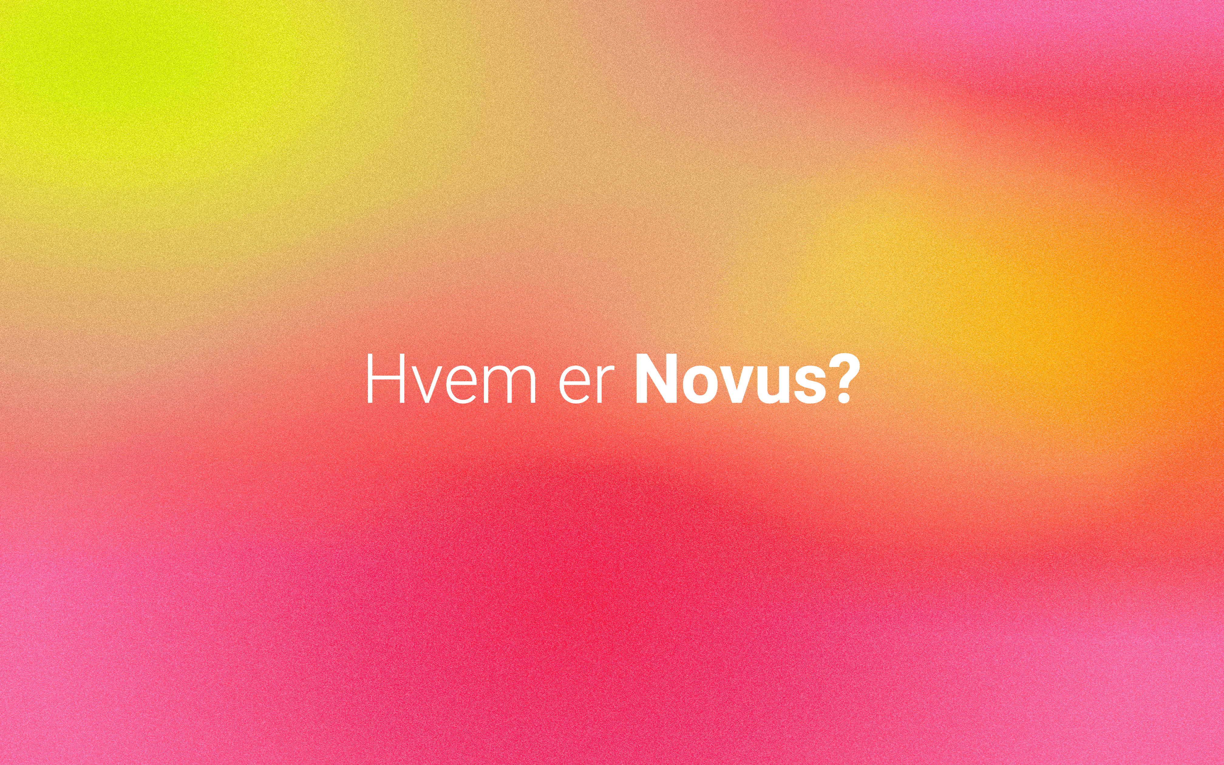 Hvem er Novus?