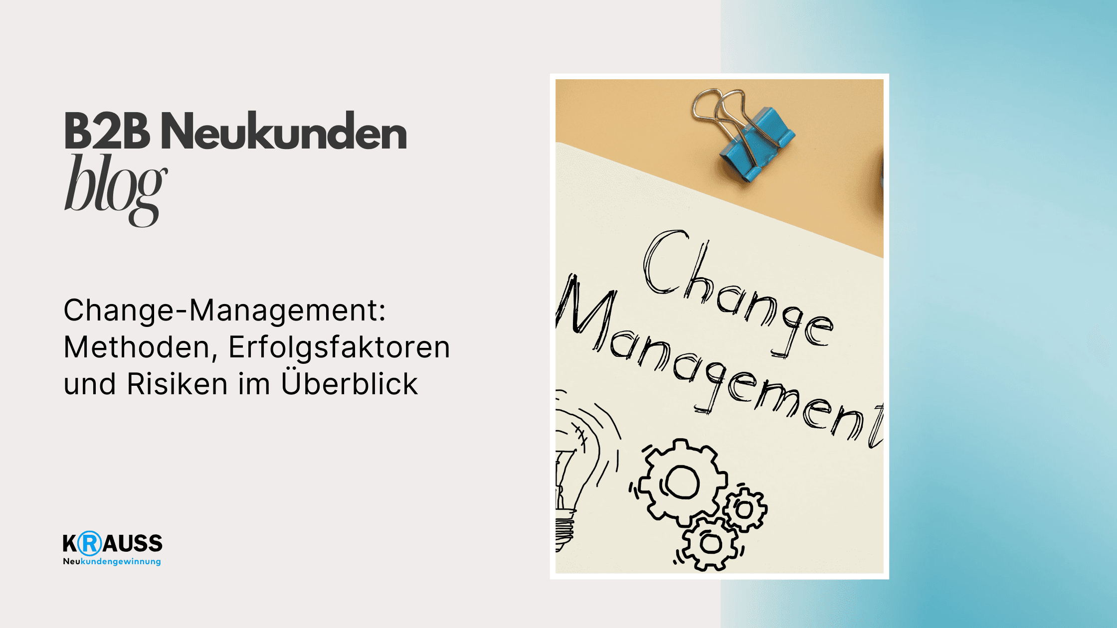 Change-Management: Methoden, Erfolgsfaktoren und Risiken im Überblick