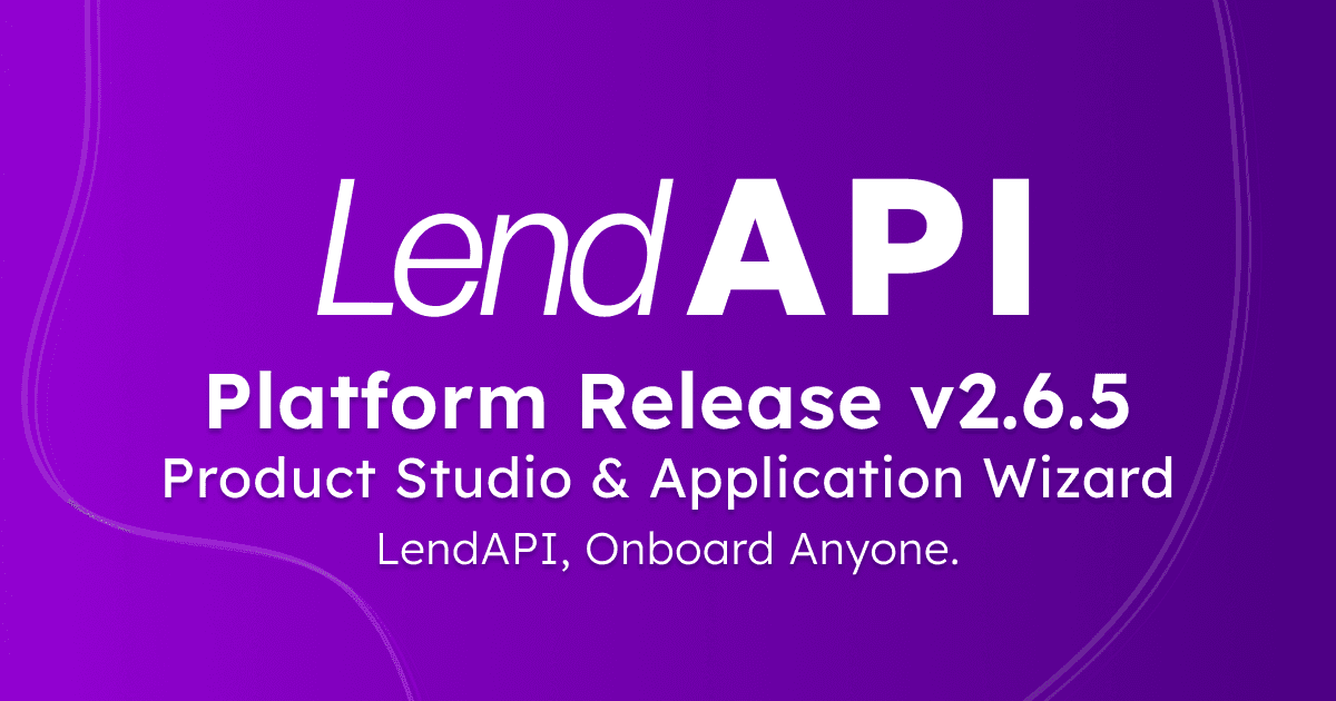 LendAPI Platform Update v2.6.5