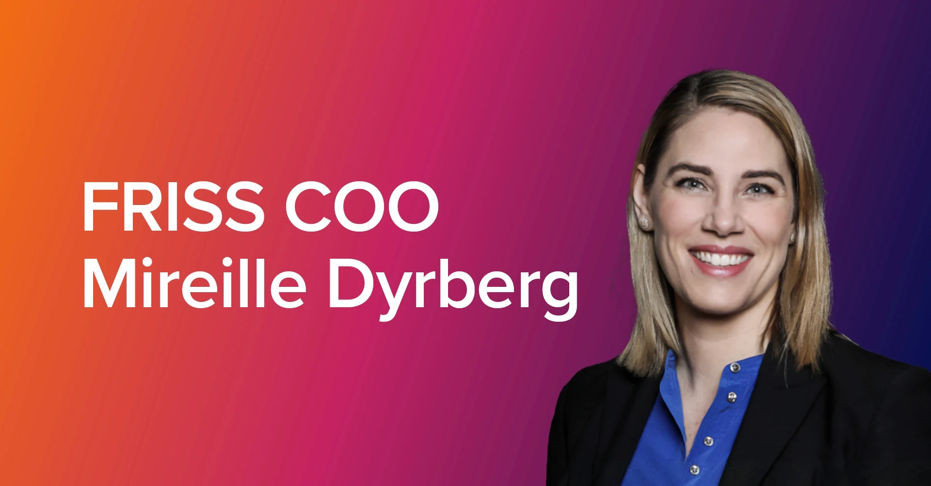 FRISS adds COO Mireille Dyrberg to the Management Team