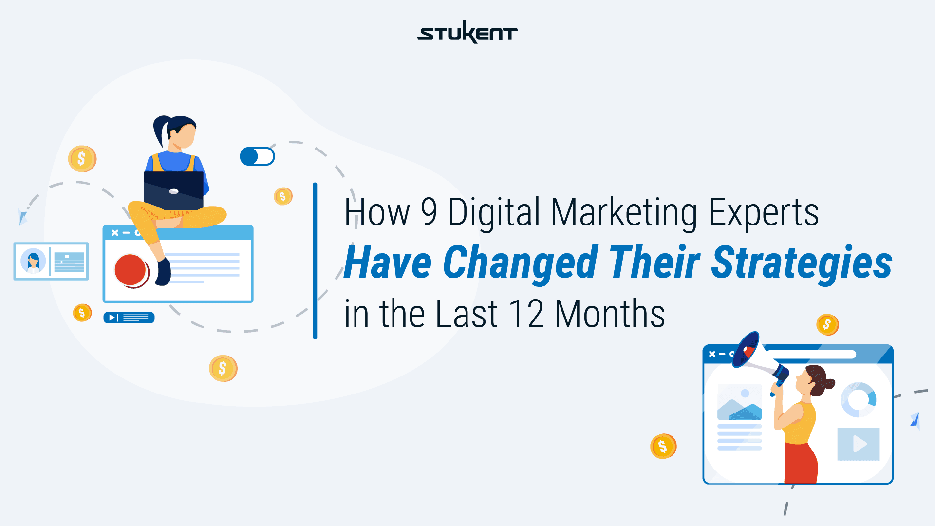 How 9 Digital Marketing Experts Have Changeds their Strategies in the Last 12 Months