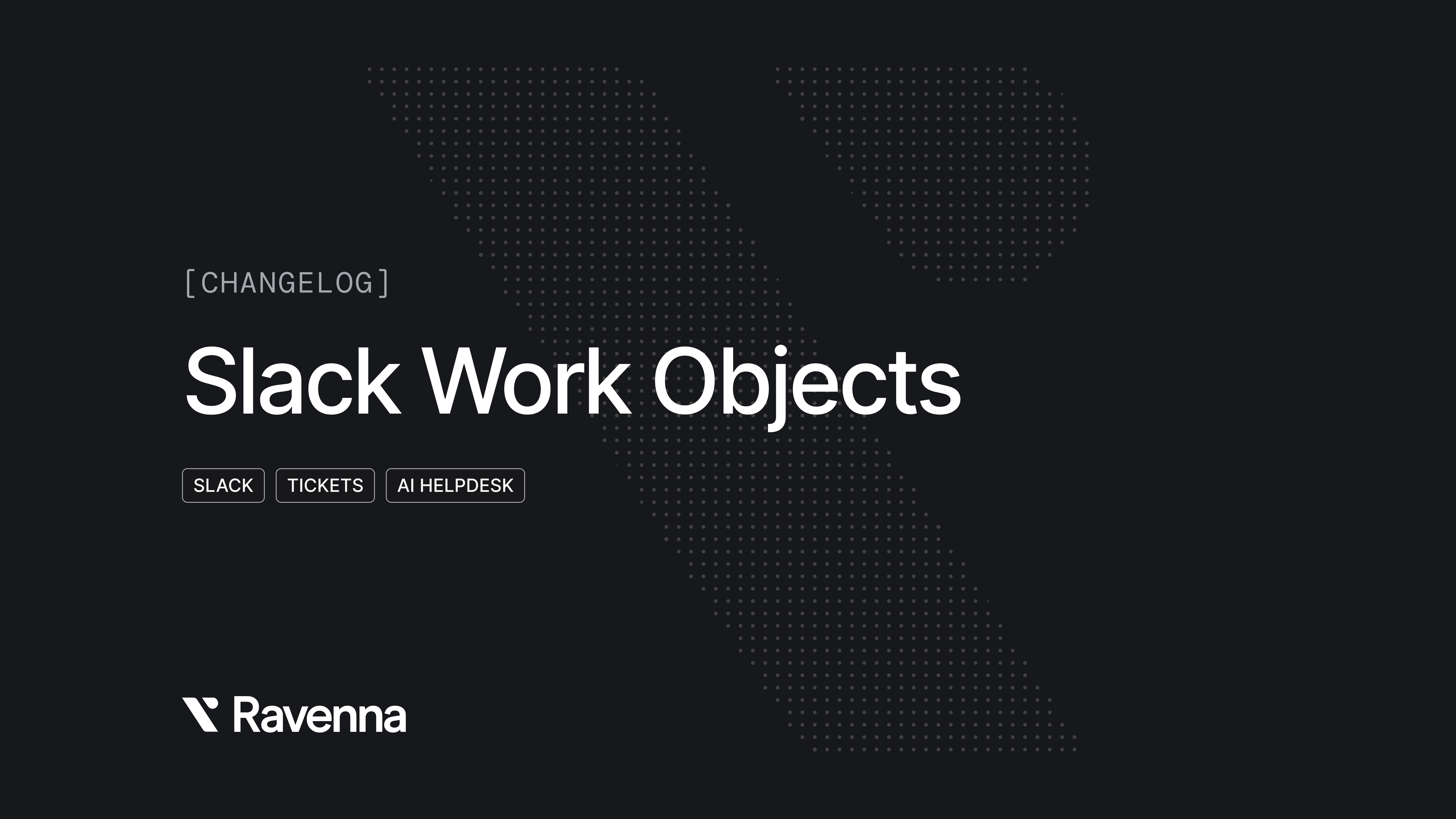 Slack Work Objects - Ravenna Product Update