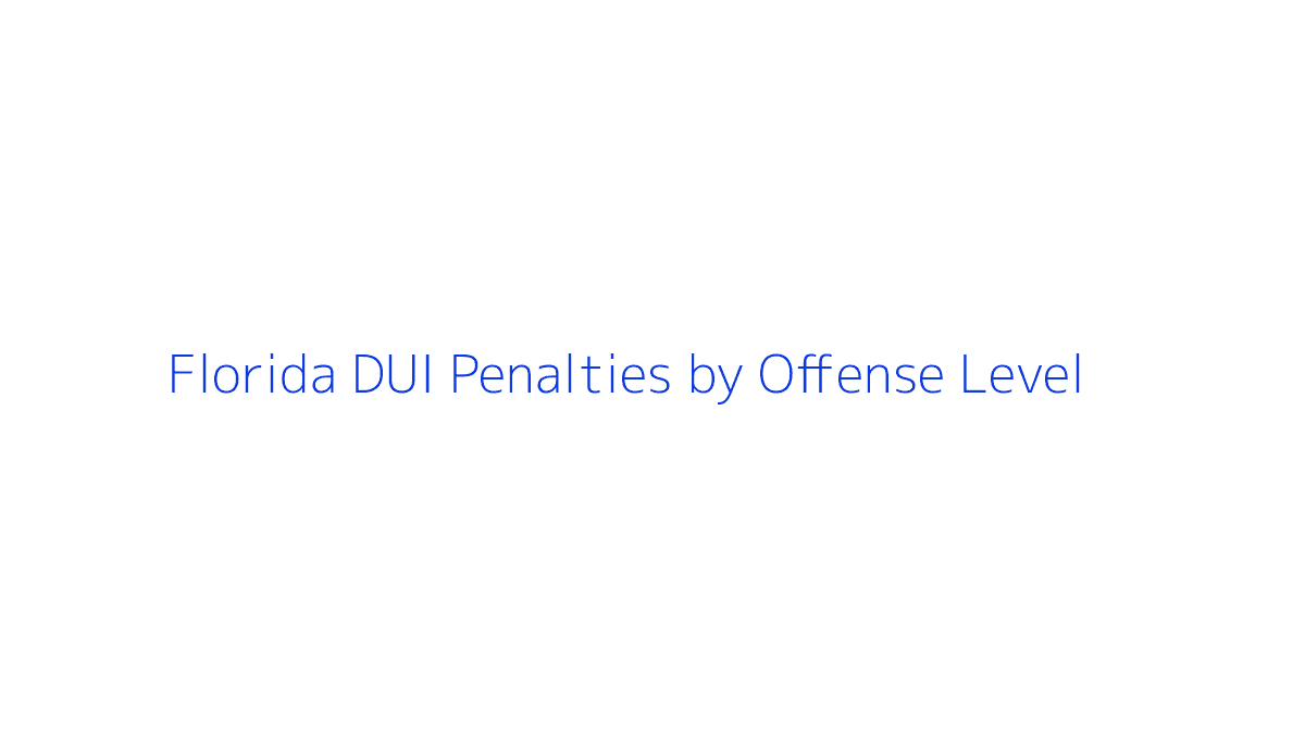 Florida DUI Penalties by Offense Level