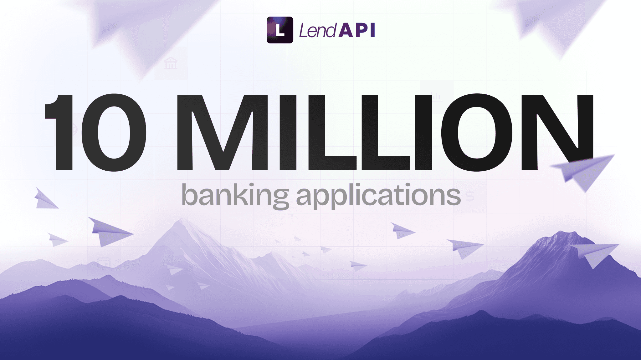 LendAPI Surpasess 10,000,000 Banking Applications on Dec 18th 2024