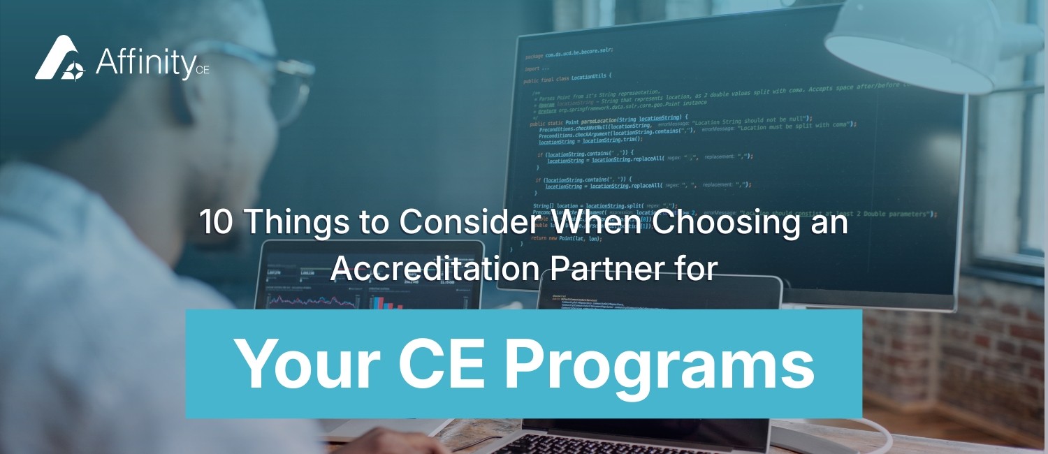 10 Things to Consider When Choosing an Accreditation Partner for Your CE Programs