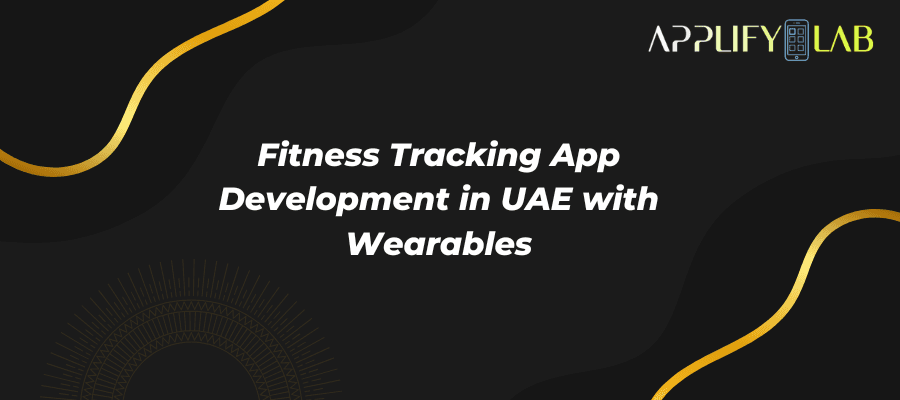 Fitness Tracking App Development in UAE with Wearables