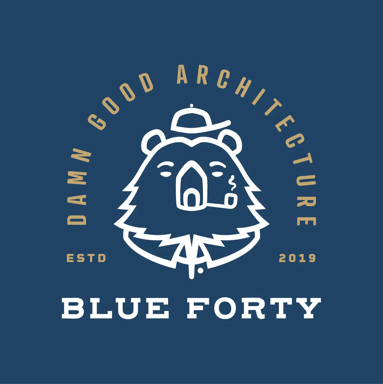 Blue Forty badge with white line-art bear wearing a ball cap and smoking a pipe, gold “Damn Good Architecture” arched lettering above, Blue Forty in white at the bottom, and “ESTD 2019” small text on sides for balance.