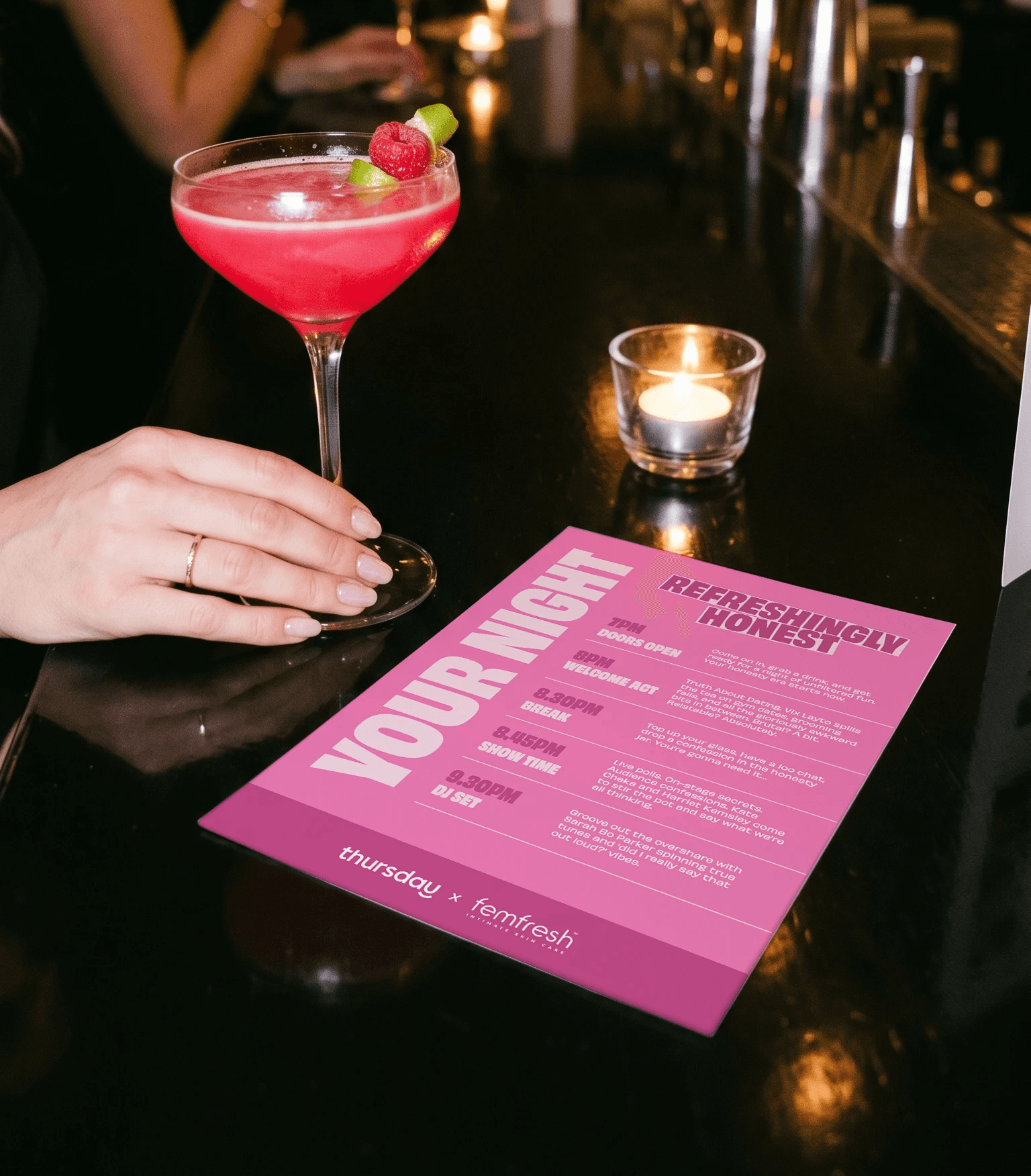 Refreshingly Honest Femfresh and Thursday Collaboration Creative campaign development Billboard design Social & digital content design IRL event collateral design Content Creation Event Flyer