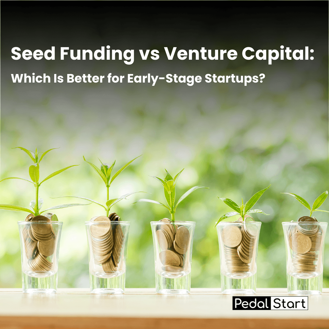 Seed Funding vs Venture Capital: Which Is Better for Early-Stage Startups?