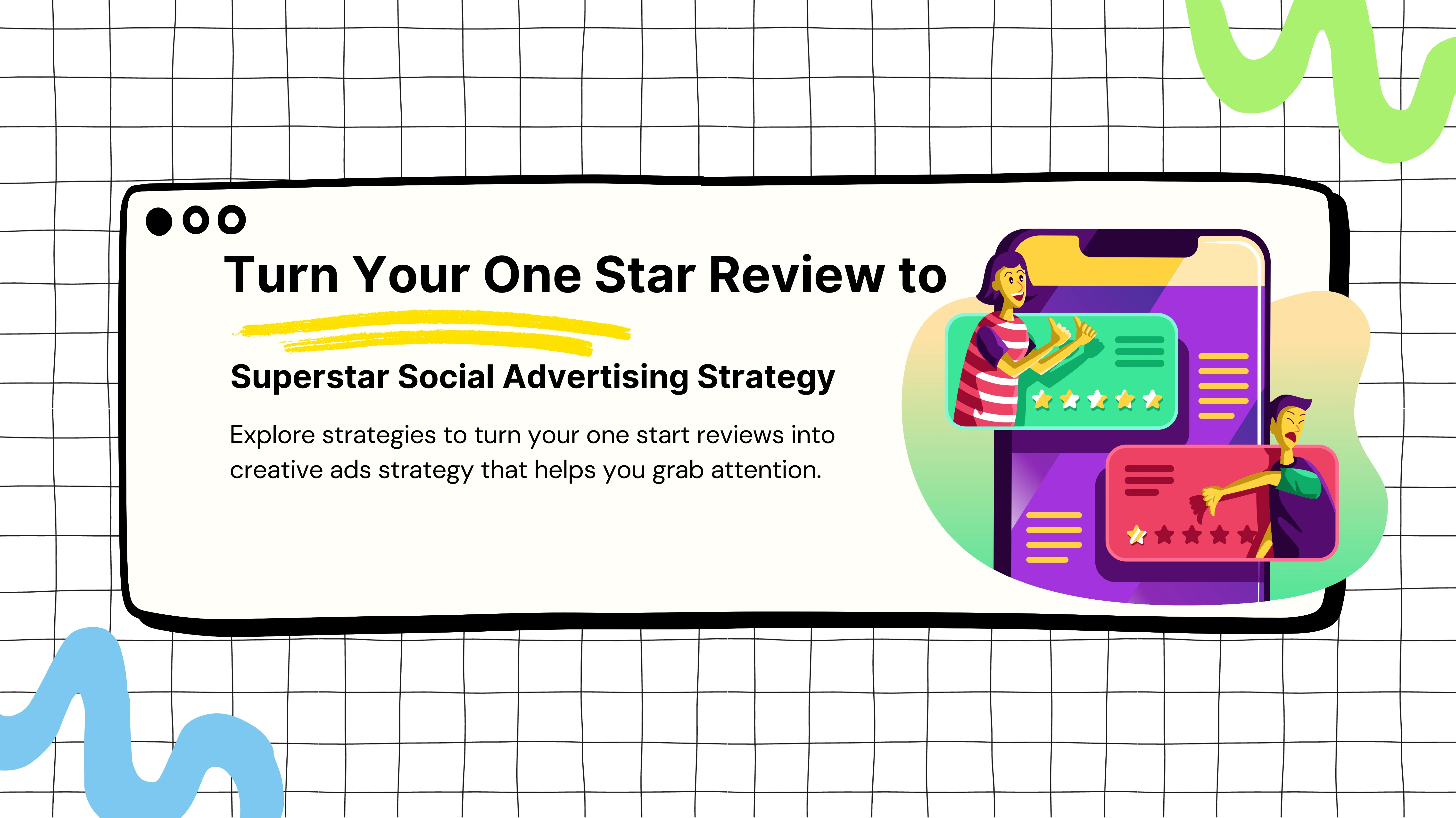 Turn Your One star Review to Superstar Social Advertising Strategy