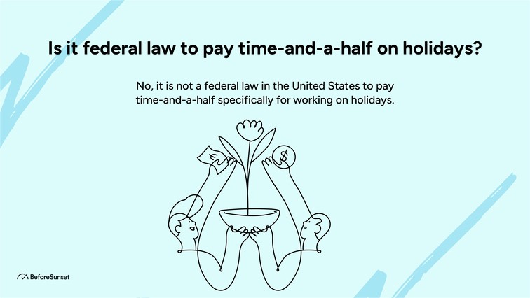 Is it federal law to pay time-and-a-half on holidays?