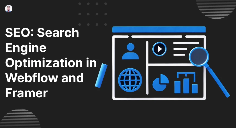 SEO: Search Engine Optimization in Webflow and Framer