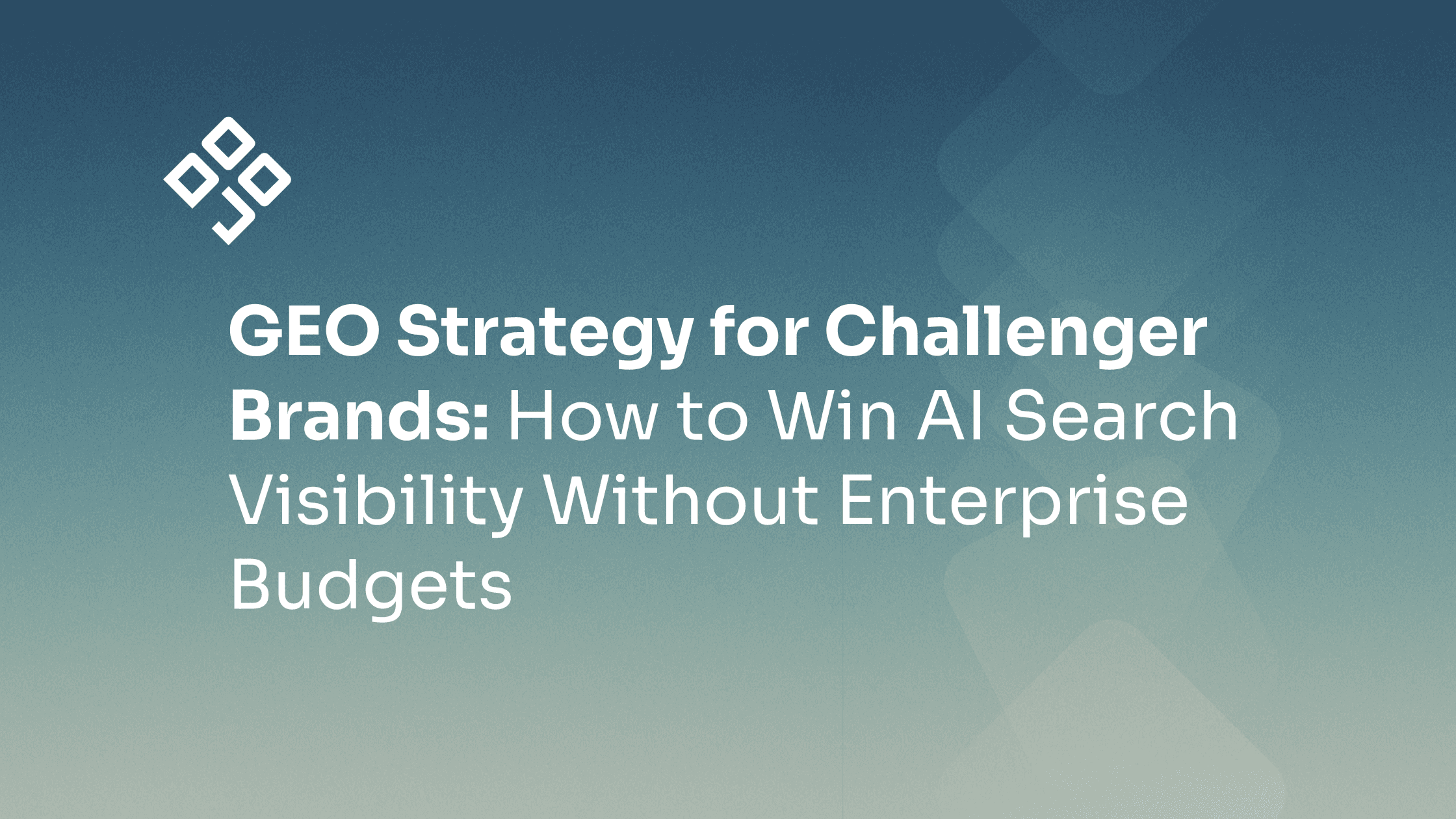 GEO Strategy Guide for Challenger Brands: Win AI Search Without Enterprise Budgets