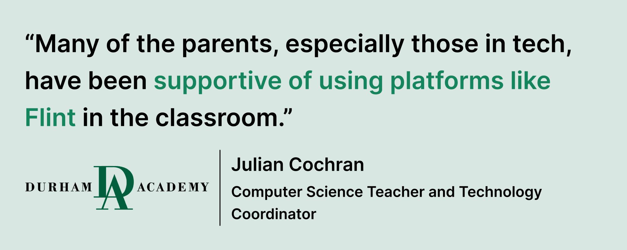 Pull quote saying “Many of the parents, especially those in tech, have been supportive of using platforms like Flint in the classroom.”