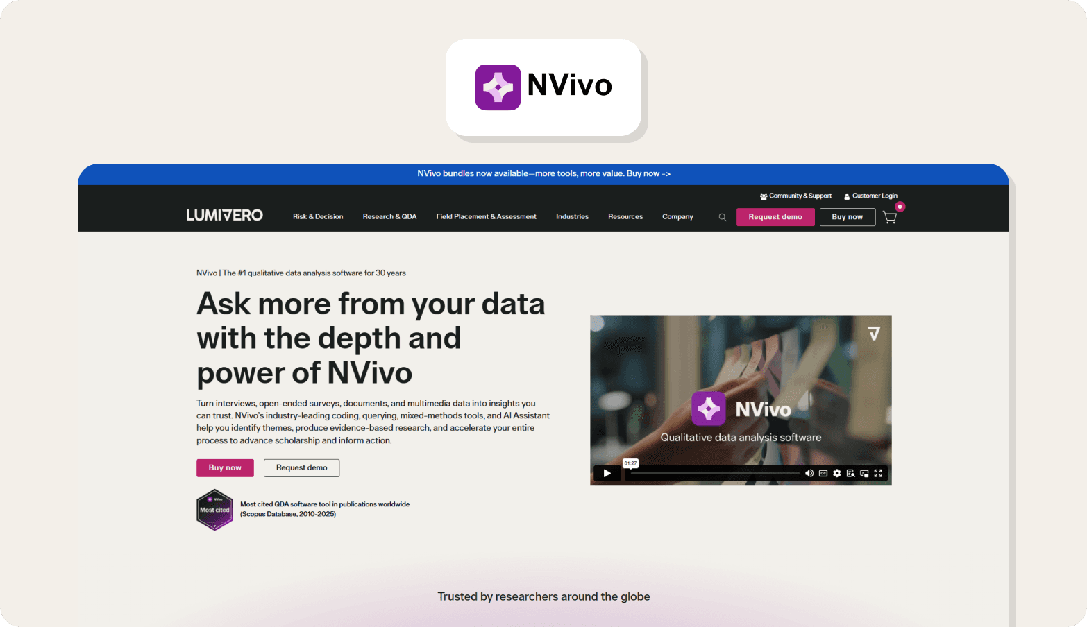 Screenshot of the NVivo product page on the Lumivero website, badged as "The #1 qualitative data analysis software for 30 years," with the headline "Ask more from your data with the depth and power of NVivo." The page describes NVivo as turning interviews, open-ended surveys, documents, and multimedia data into insights using industry-leading coding, querying, and mixed-methods tools. A badge identifies it as the most-cited QDA software in publications worldwide (Scopus Database, 2010–2019). A video thumbnail showing the NVivo interface is visible on the right, with the label "Qualitative data analysis software." The tagline "Trusted by researchers around the globe" appears at the bottom. The NVivo logo — a purple compass icon — appears above the browser screenshot on a light beige background. 16:24Alt text:  Screenshot of the MAXQDA homepage, headlined "The #1 qualitative data analysis software with the best AI integration." The page promotes automatic transcription, powerful analysis tools, ease of use, and smart AI integration. Three feature callouts are visible: Start your free trial, Buy MAXQDA, and New MAXQDA Update (featuring AI Coding for segments and AI Reports). A product UI video thumbnail is shown on the right. The tagline "Organize. Analyze. Visualize. Present." appears at the bottom. The MAXQDA logo — a geometric "M" icon in orange and blue — appears above the browser screenshot on an orange gradient background. 16:25Alt text:  Screenshot of the ATLAS.ti homepage, badged as "The Latest AI Tools at Your Fingertips," with the headline "Master Your Research Projects with the Power of AI." The page describes ATLAS.ti as bridging human expertise with AI efficiency for fast and accurate insights, with the ability to chat directly with documents and have them automatically coded. Several industry award badges are visible, identifying it as a best-rated qualitative data analysis software. Feature cards at the bottom highlight AI Auto Transcription, Conversational AI Reloaded, Lumivero Acquires ATLAS.ti, and Free Access to 200M Papers + AI. The ATLAS.ti logo — a red circular icon — appears above the browser screenshot on a dark background. 16:27Alt text:  Screenshot of the Dovetail homepage, featuring the headline "Get total clarity from scattered user feedback" on a dark background. The page describes Dovetail's AI as centralizing and analyzing customer data to pinpoint work that drives usage and revenue. A product UI preview shows a "Support trends" dashboard with a bar chart, theme analysis, and data points across feature requests including ability to create and manage playlists, diversity in artists and playlists, social sharing and collaboration, and offline listening capabilities. Customer logos including Shopify, AWS, Notion, and Lovable are visible at the bottom, alongside Capterra ratings. The Dovetail logo — a geometric arrow icon — appears above the browser screenshot on a light beige background. 16:35Alt text:  Graphic on an orange-to-pink gradient background showing a hierarchy of transcription and research platform logos, with Conveo at the top, followed by Marvin, GoTranscript, Sonix, Fireflies, Rev, Listen, NVivo, Descript, and Otter.ai arranged in rows below. 