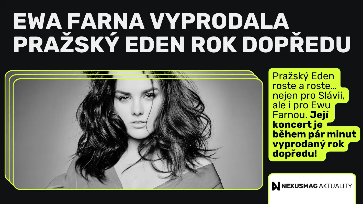 Ewa Farna, Eden koncert, Dua Lipa Ewa Farna, Ewa Farna 2026, český pop, vyprodaný stadion, Ewa Farna Dua Lipa, koncert Eden 2026, nexus mag