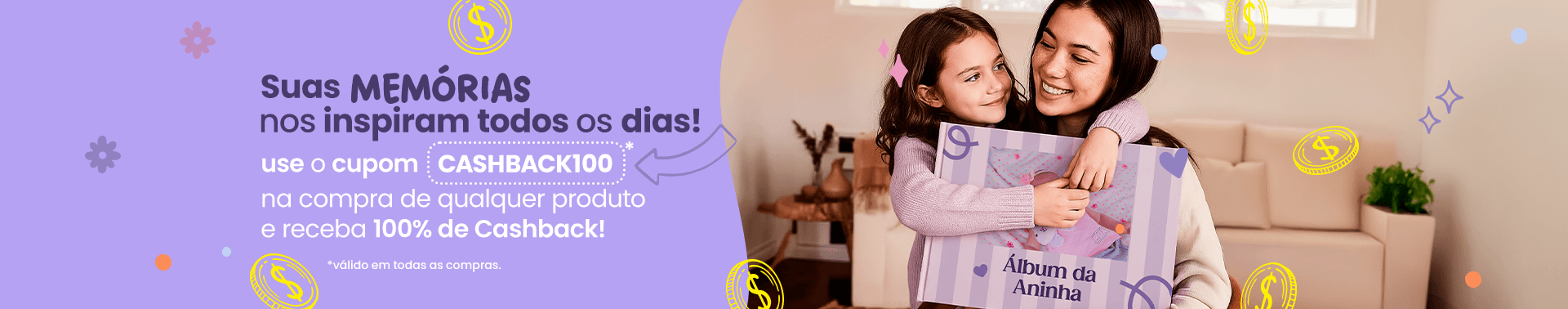 Banner promocional com fundo lilás mostrando mãe e filha sorrindo e abraçadas, segurando fotolivro personalizado com a frase “Álbum da Aninha”. Texto do banner: “Eternize com mais vinte por cento de desconto usando o cupom CLIENTE vinte, em compras acima de cento e quarenta e nove reais e noventa centavos