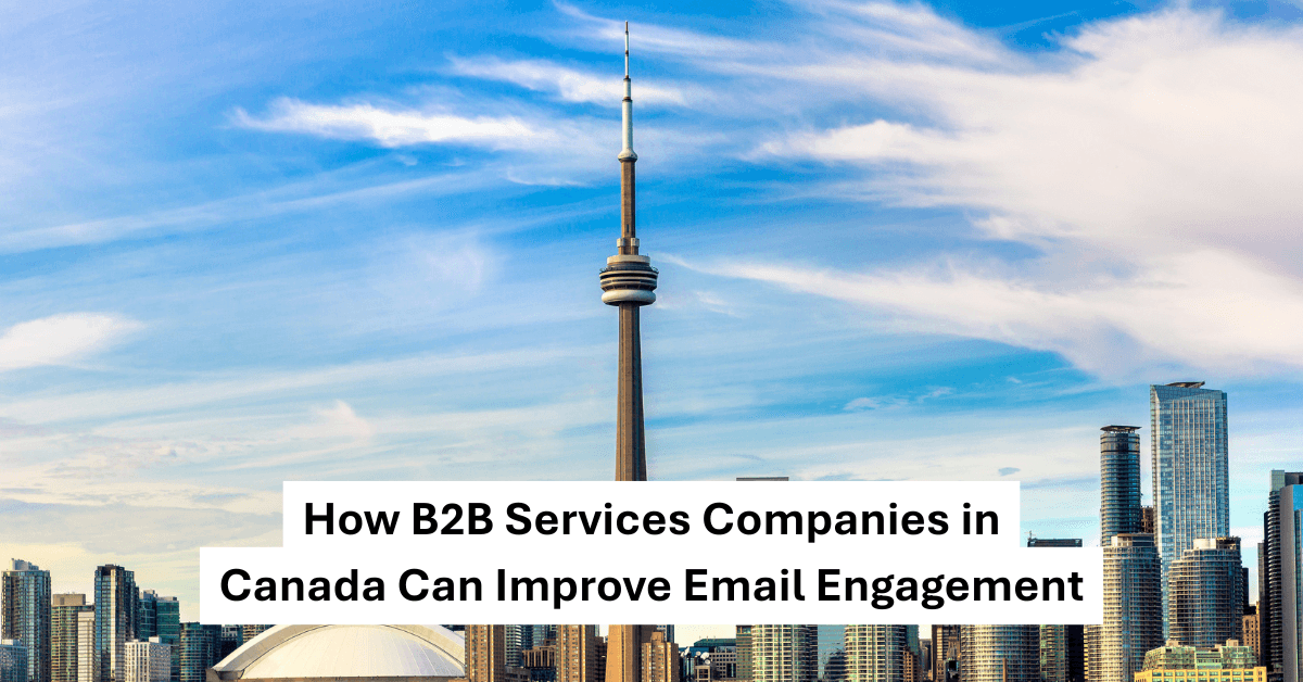How B2B Services Companies in Canada Can Improve Email Engagement