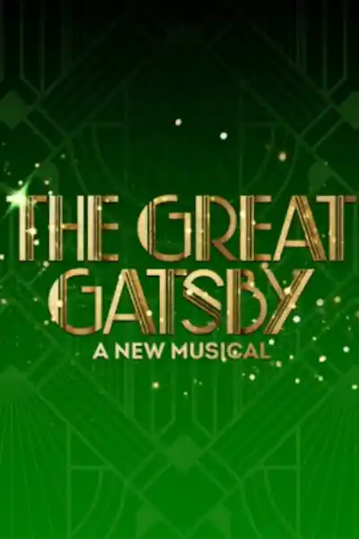 Official poster for The Great Gatsby Musical on Broadway at the Broadway Theatre, New York