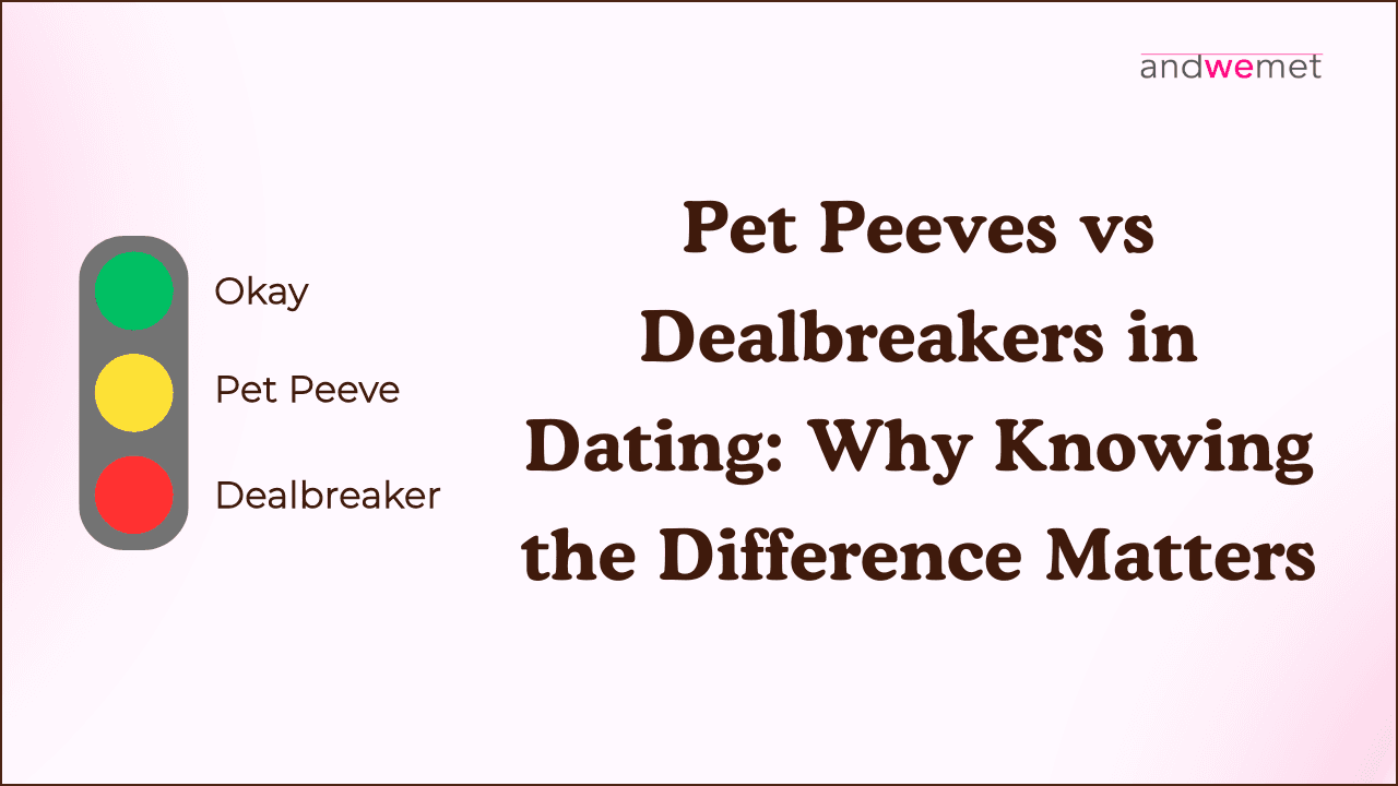 Difference between pet peeves and dealbreakers in dating