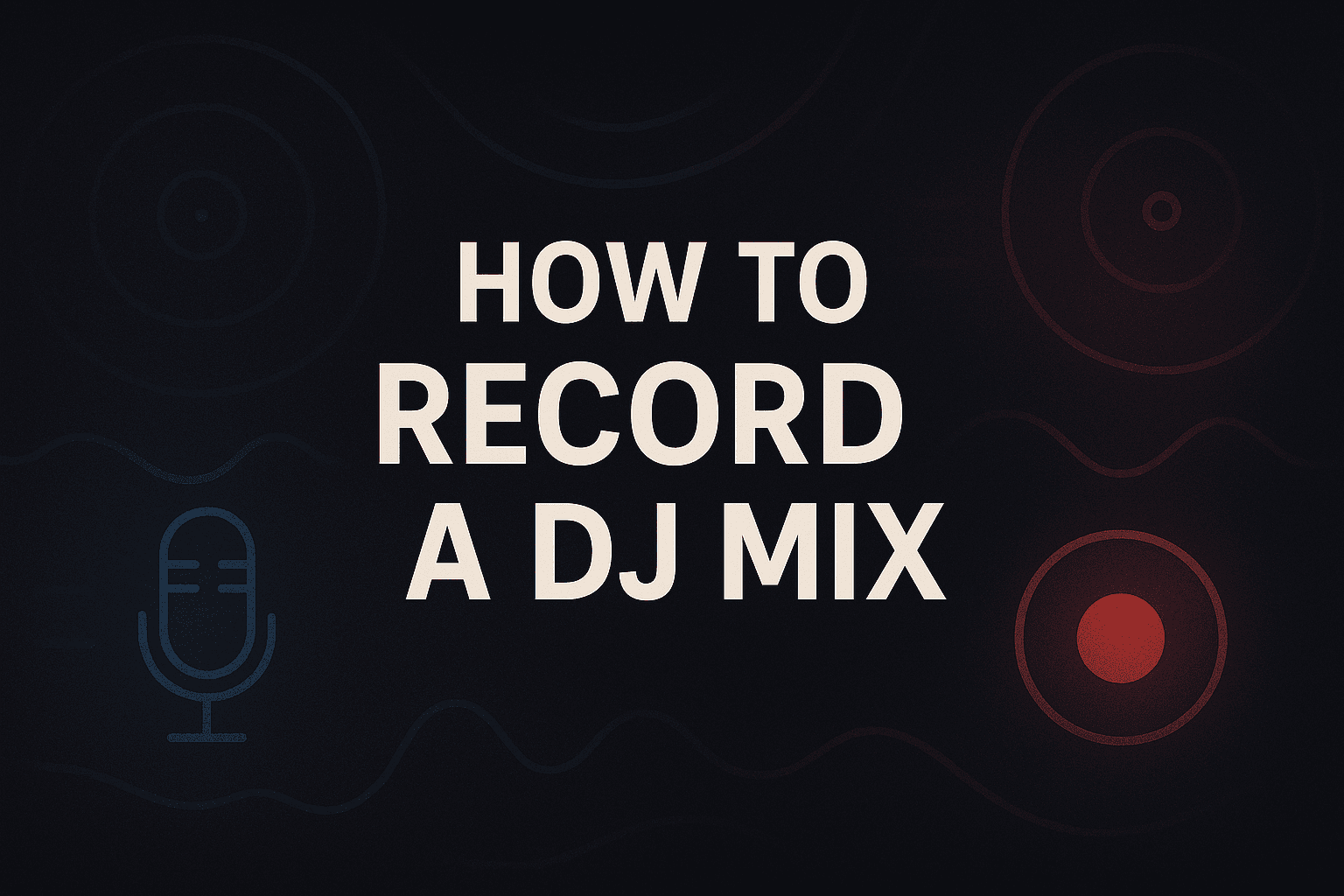 how to record a dj mix - pulse dj blog 