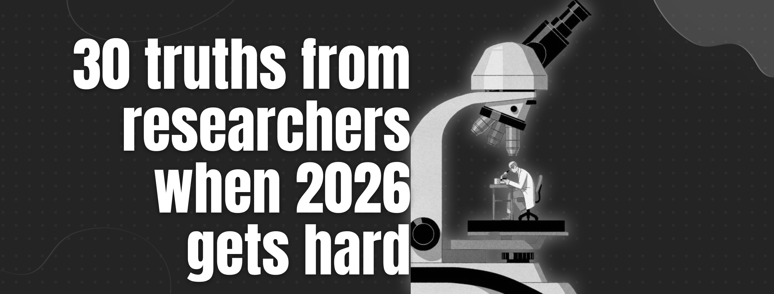 30 truths from researchers when 2026 gets hard