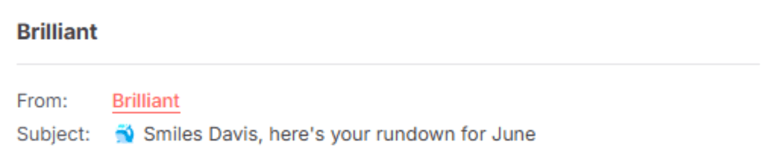"Brilliant email with the subject line 'Smiles Davis, here's your rundown for June 🧠,' delivering a personalized monthly update."
