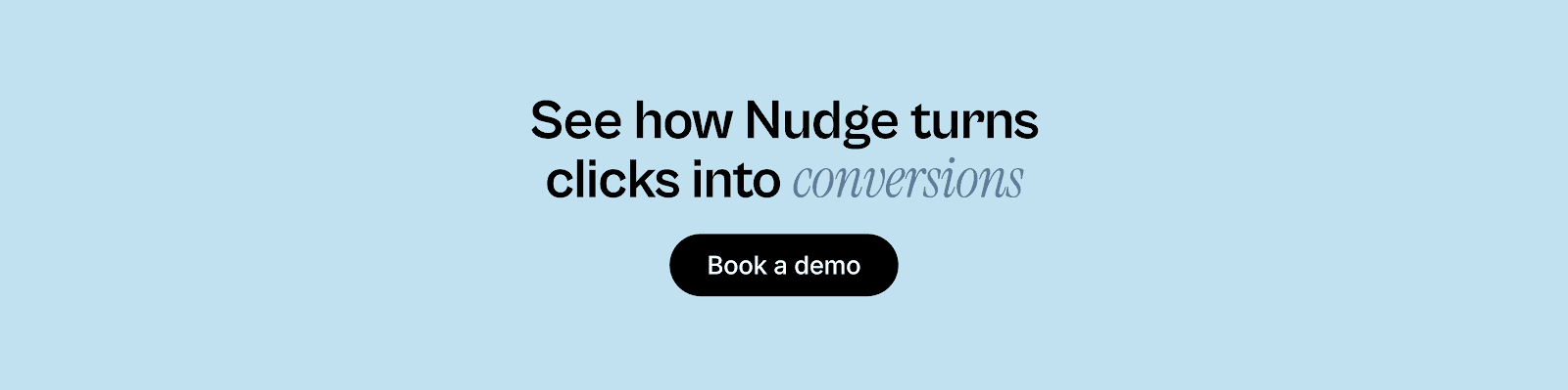 Light blue CTA banner with text promoting Nudge's services: "See how Nudge turns clicks into conversions. Book a demo."