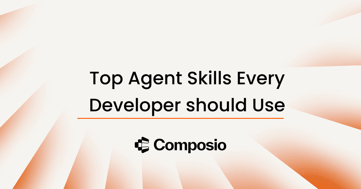Top 10 Agent Skills Every Developer Should Install | Composio