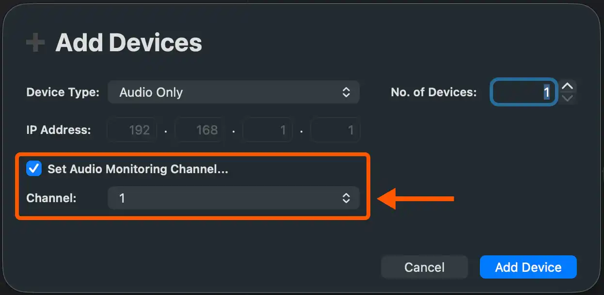Set audio monitoring channels as you add devices