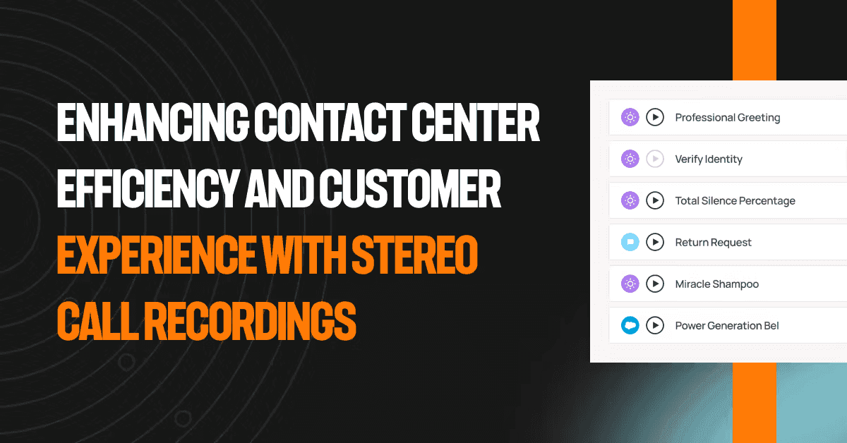 Enhancing contact center efficiency and customer experience with stereo call recordings
