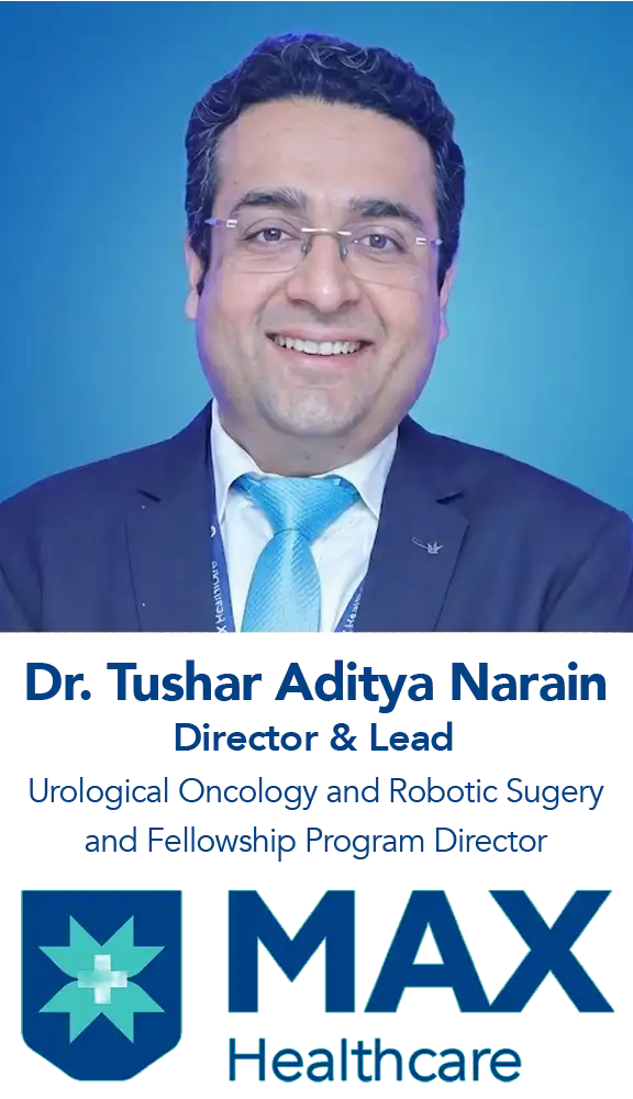 डॉ. Tushar Narain, Lead Robotic Uro-Oncologist at Max Smart Hospital Saket में हैं।