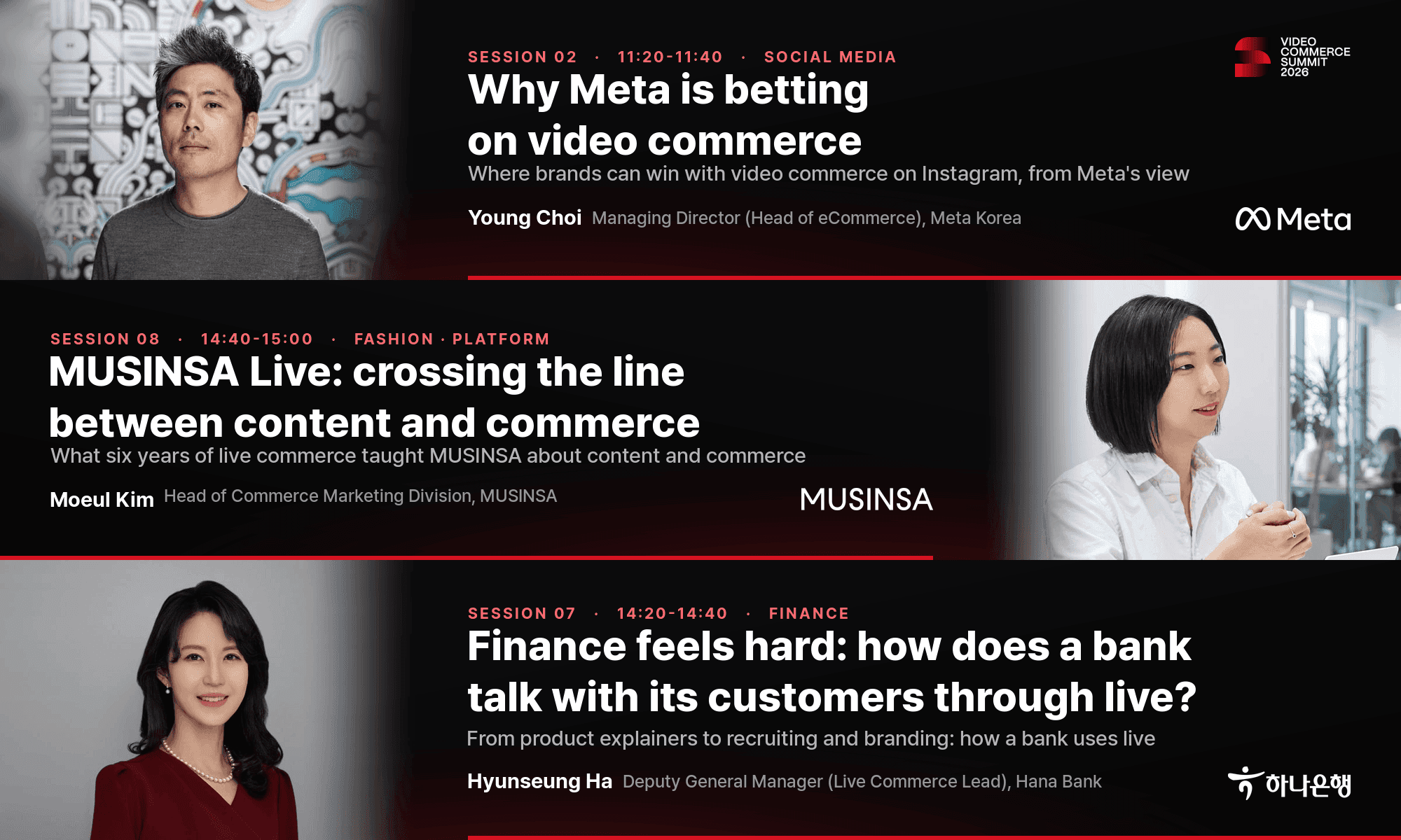 Video Commerce Summit 2026 session banners: Why Meta is betting on video commerce (Young Choi, Meta Korea), MUSINSA Live: crossing the line between content and commerce (Moeul Kim, MUSINSA), Finance feels hard: how does a bank talk with its customers through live? (Hyunseung Ha, Hana Bank)
