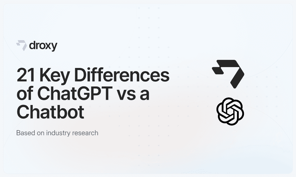 21 Key Differences of ChatGPT vs a Chatbot - Droxy
