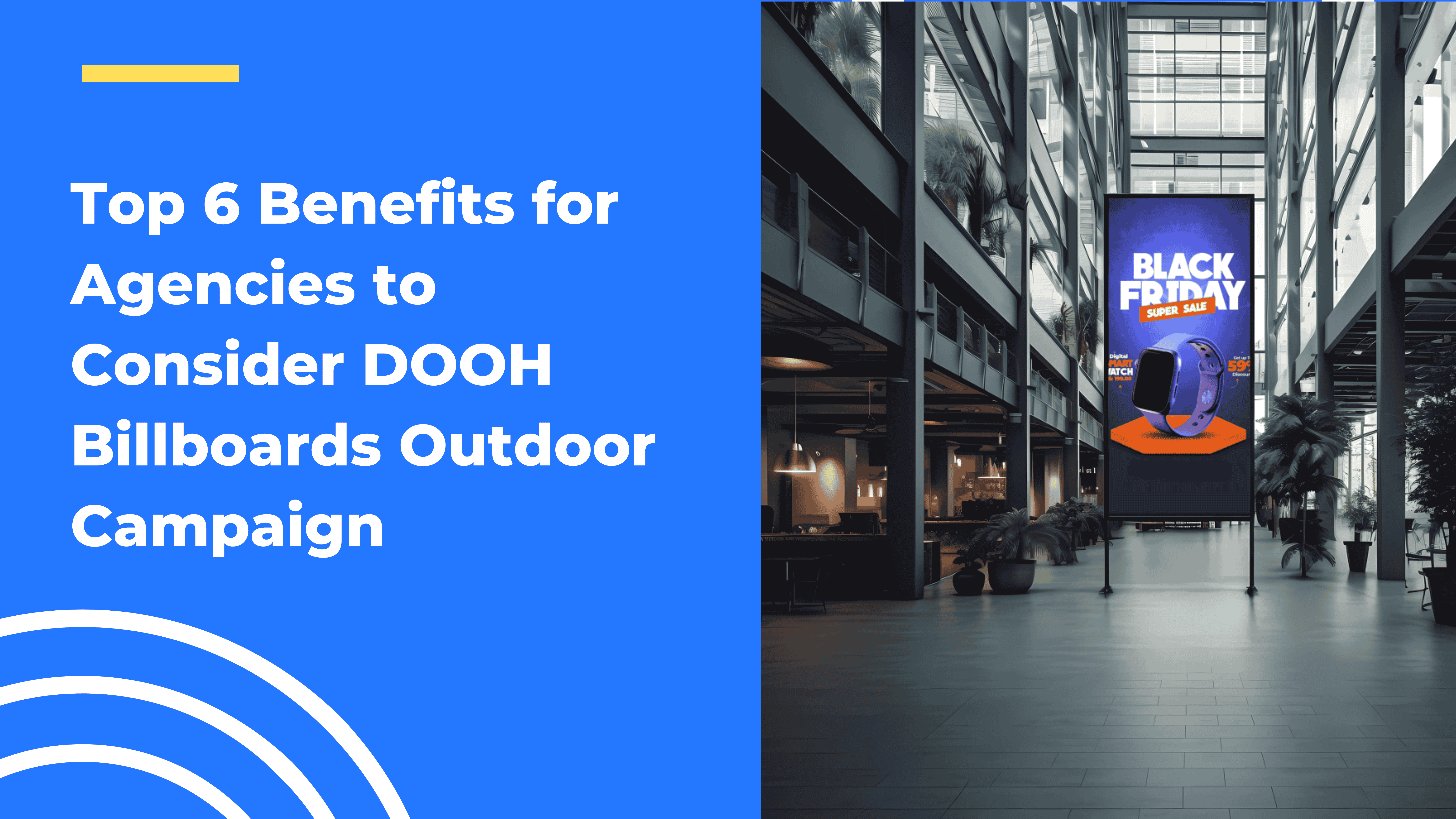 Top 6 Benefits for Agencies to Consider DOOH Billboards Outdoor Campaign - Wilyer