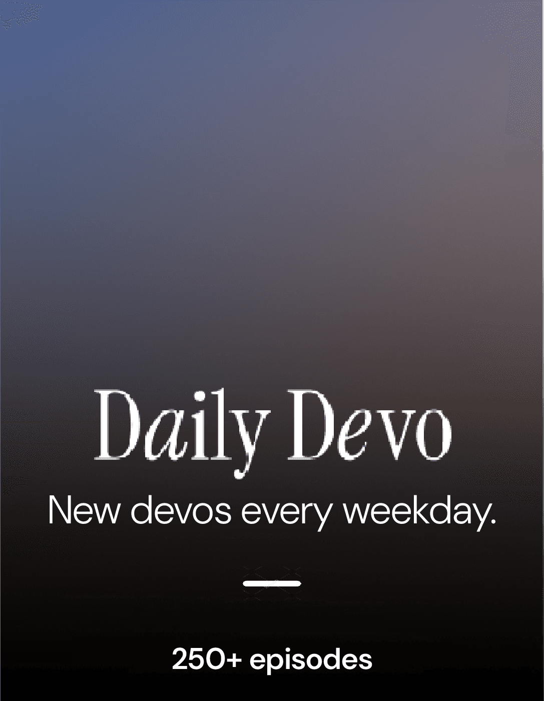 New devos every weekday.