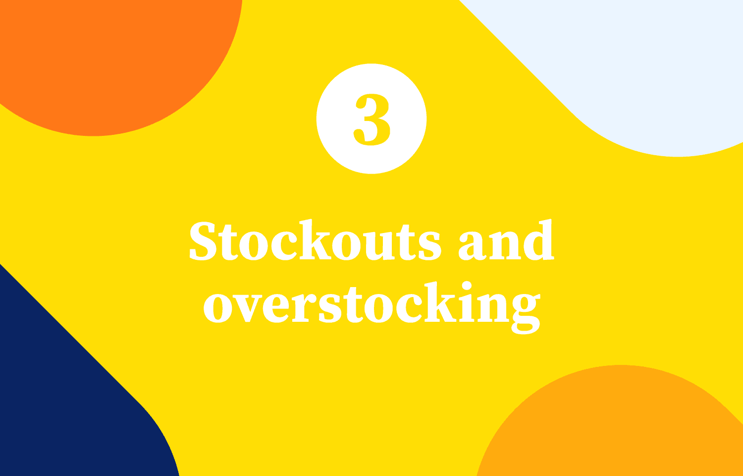 Stockouts and overstocking