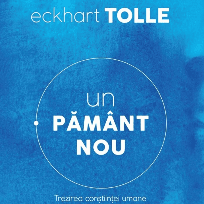 Eckhart Tolle - Un pământ nou