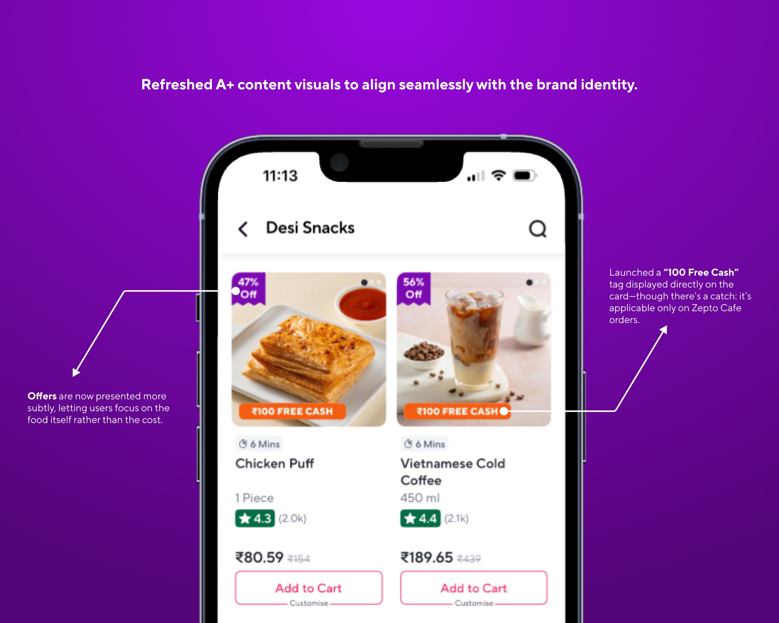 To enhance the user experience on Zepto Café by improving product discoverability, aligning the interface with brand identity, and driving higher engagement and conversions through optimized layouts and content.