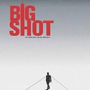 Big Shot The Musical